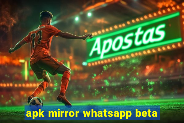 apk mirror whatsapp beta